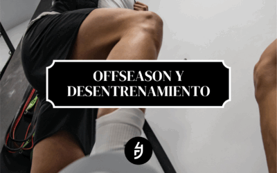 CÓMO EVITAR EL DESENTRENAMIENTO EN EL PERIODO OFFSEASON